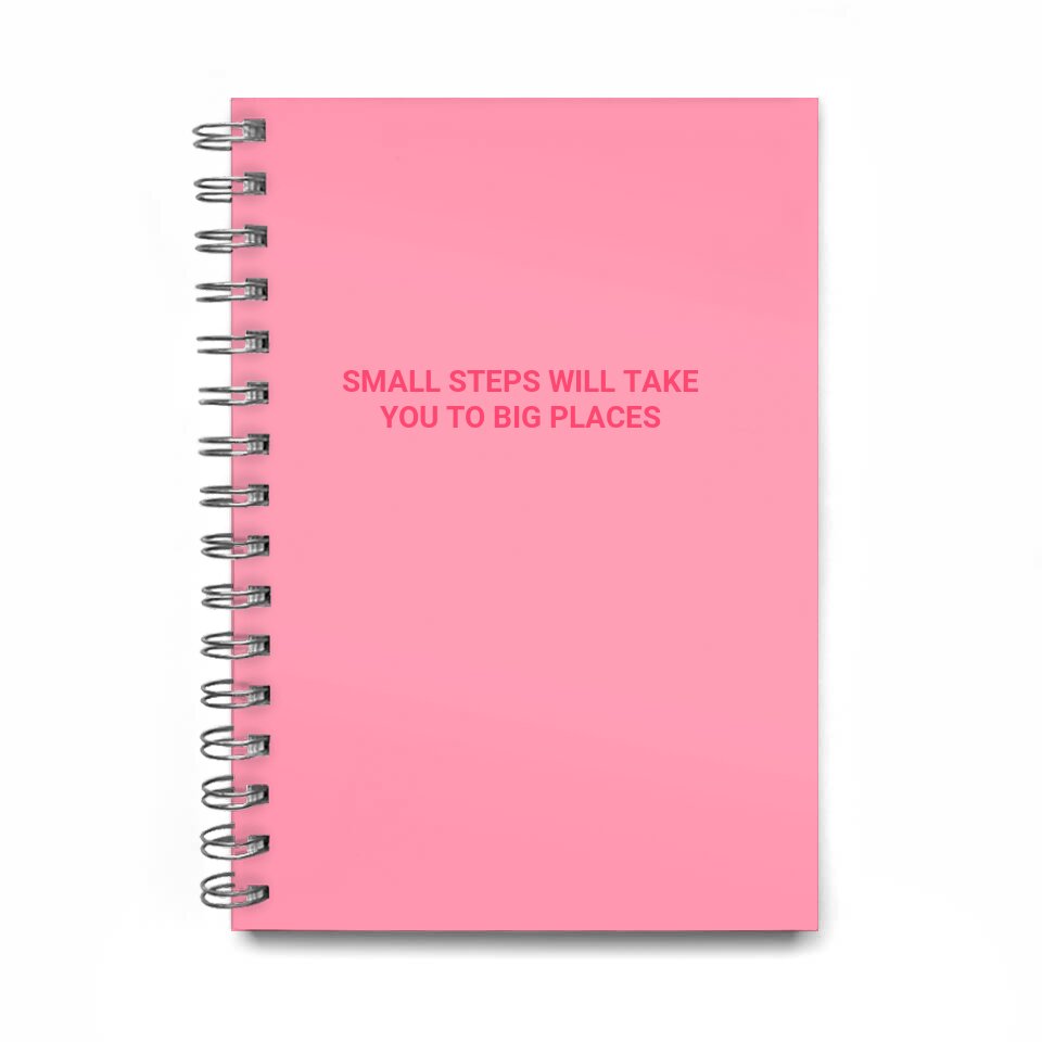 small steps will take\nyou to big places